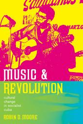 Icon image Music and Revolution: Cultural Change in Socialist Cuba