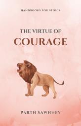 Icon image The Virtue of Courage