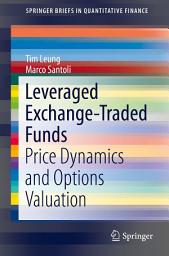 Icon image Leveraged Exchange-Traded Funds: Price Dynamics and Options Valuation