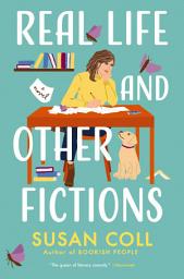 Icon image Real Life and Other Fictions: A Novel