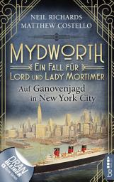 Icon image Mydworth - Auf Ganovenjagd in New York City: Ein Fall für Lord und Lady Mortimer