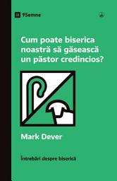 Icon image Cum poate biserica noastră să găsească un păstor credincios?