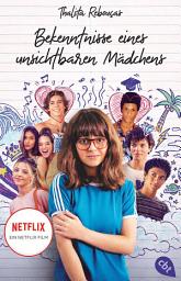 Icon image Bekenntnisse eines unsichtbaren Mädchens: Das Buch zum Film