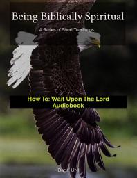 Icon image How to Wait Upon the Lord