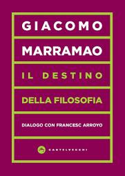 Icon image Il Destino della filosofia: Dialogo con Francesc Arroyo