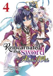 Icon image Reincarnated as a Sword: Another Wish (Manga) Vol. 4
