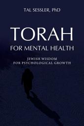 Icon image Torah for Mental Health: Jewish Wisdom for Psychological Growth