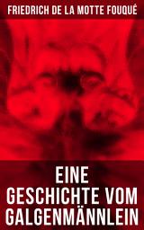 Icon image Eine Geschichte vom Galgenmännlein: Der Kaufmann ohne Geld und bald ohne Seele (Ein Gotik Klassiker)