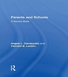 Icon image Parents and Schools: A Source Book
