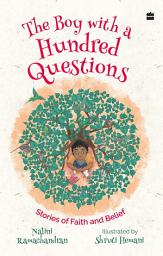 Icon image The Boy with a Hundred Questions: Stories of Faith and Belief