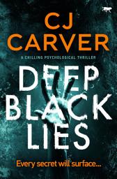 Icon image Deep Black Lies: A Chilling Psychological Thriller