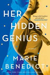 Icon image Her Hidden Genius: A Novel