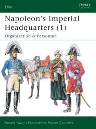 Icon image Napoleons Imperial Headquarters (1): Organization and Personnel