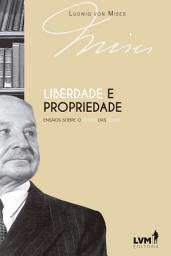 Icon image Liberdade e propriedade: Ensaios sobre o poder das ideias