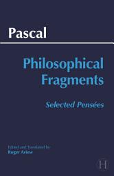 Icon image Pascal: Philosophical Fragments: Selected Pensées