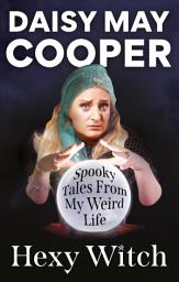 Icon image Hexy Witch: Tales from My Life, the Afterlife, and Beyond