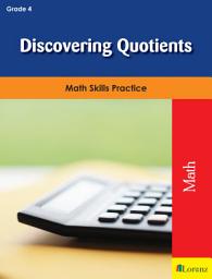 Icon image Discovering Quotients: Math Skills Practice