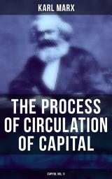 Icon image The Process of Circulation of Capital (Capital Vol. II)