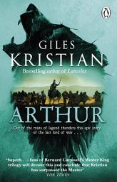 Icon image Arthur: A gripping, must-read retelling of the legend from the Sunday Times bestselling author of Lancelot