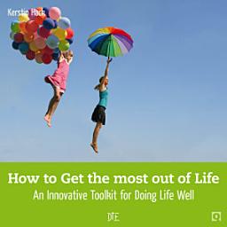 Icon image How to Get the most out of Life: An Innovative Toolkit for Doing Life Well