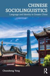 Icon image Chinese Sociolinguistics: Language and Identity in Greater China