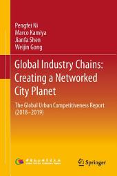 Icon image Global Industry Chains: Creating a Networked City Planet: The Global Urban Competitiveness Report (2018–2019)