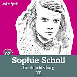 Icon image Sophie Scholl: Eine, die nicht schwieg
