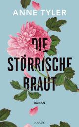 Icon image Die störrische Braut: Roman