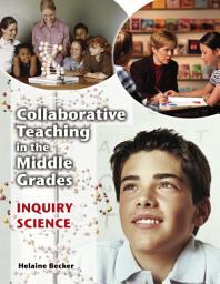 Icon image Collaborative Teaching in the Middle Grades: Inquiry Science