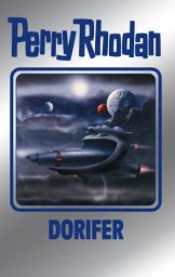 Icon image Perry Rhodan 161: DORIFER (Silberband): 3. Band des Zyklus "Die Gänger des Netzes"