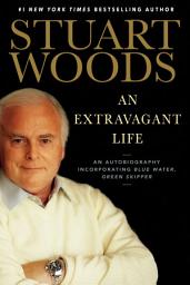 Icon image An Extravagant Life: An Autobiography Incorporating Blue Water, Green Skipper