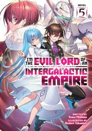 Icon image I'm the Evil Lord of an Intergalactic Empire! (Light Novel)