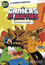 Icon image Los Gamers Piratas 1. Destino: Mítica Infinite