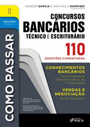 Icon image Como Passar em Concursos Bancários - Técnico e Escriturário - 2a Ed - 2025: Conhecimentos Bancários - 110 questões comentadas, Edição 2