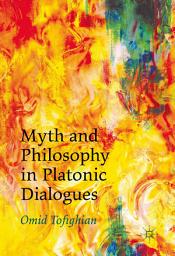 Icon image Myth and Philosophy in Platonic Dialogues