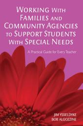 Icon image Working With Families and Community Agencies to Support Students With Special Needs: A Practical Guide for Every Teacher