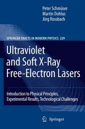 Icon image Ultraviolet and Soft X-Ray Free-Electron Lasers: Introduction to Physical Principles, Experimental Results, Technological Challenges