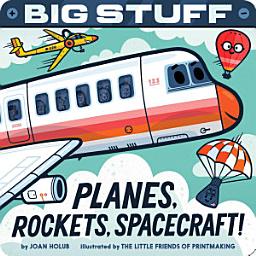 Icon image Big Stuff Planes, Rockets, Spacecraft!