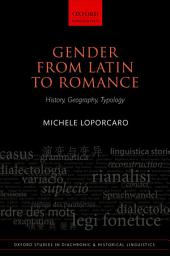 Icon image Gender from Latin to Romance: History, Geography, Typology