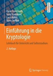 Icon image Einführung in die Kryptologie: Lehrbuch für Unterricht und Selbststudium, Ausgabe 2