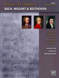 Icon image Classics for Students: Bach, Mozart & Beethoven, Book 1: Standard Early Intermediate Piano Repertoire for the Developing Pianist