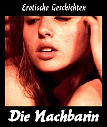 Icon image Die Nachbarin.: Erotik Spezial Ebook.