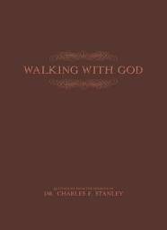 Icon image Walking With God: Charles F. Stanley Quotes and Biblical Inspiration for a Deeper Faith