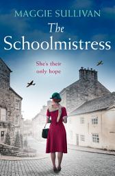 Icon image The Schoolmistress (Our Street at War, Book 2)