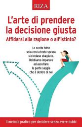 Icon image L'arte di prendere la decisione giusta