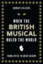 Icon image When the British Musical Ruled the World