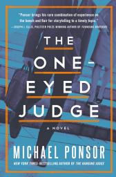Icon image The One-Eyed Judge: A Novel