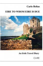 Icon image Eire to whom Eire is due: An Irish Travel Diary, Edition 8