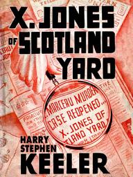 Icon image X. Jones—Of Scotland Yard