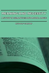 Icon image Meaning and Necessity - A Study in Semantics and Modal Logic